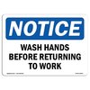 Signmission OSHA Notice Sign, Wash Hands Before Returning To Work, 24in X 18in Aluminum, 18" W, 24" L, Landscape OS-NS-A-1824-L-18942